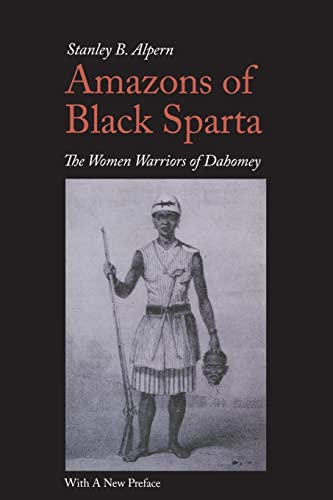 Amazons of Black Sparta, 2nd Edition: The Women Warriors of Dahomey von New York University Press