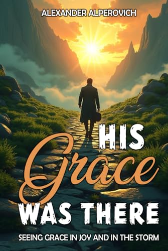 HIS GRACE WAS THERE: My Journey Of Triumph, Trial, And Faith von Ghostwriting Mentors
