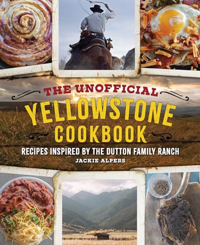 The Unofficial Yellowstone Cookbook: Recipes Inspired by the Dutton Family Ranch von Media Lab Books