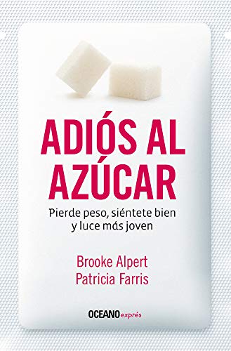 Adiós al Azúcar: Pierde peso, siéntete bien y luce más joven