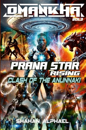 Omankha Vol 3 - Prana Star Rising, Clash Of The Anunnaki von Lulu.com
