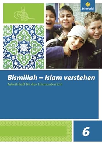 Bismillah - Islam verstehen: Arbeitsheft 6