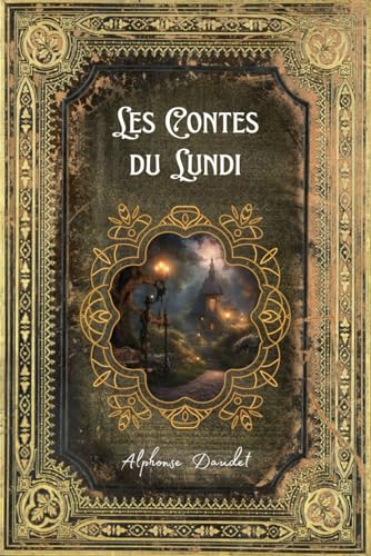Les Contes du Lundi: Texte Original et intégral - Annotée d'une biographie von Independently published