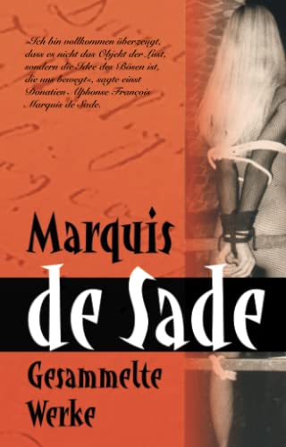 Marquis de Sade: Gesammelte Werke