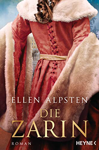 Die Zarin: Roman (Die Zarin-Saga, Band 1)