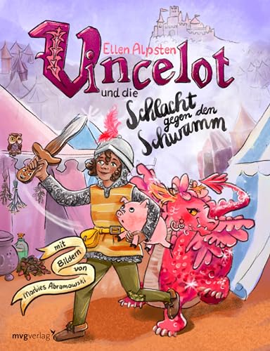 Vincelot und die Schlacht gegen den Schwamm: Werden Vincelot und seine Freunde die Stadt von dem bösen Fluch befreien können? von mvg Verlag