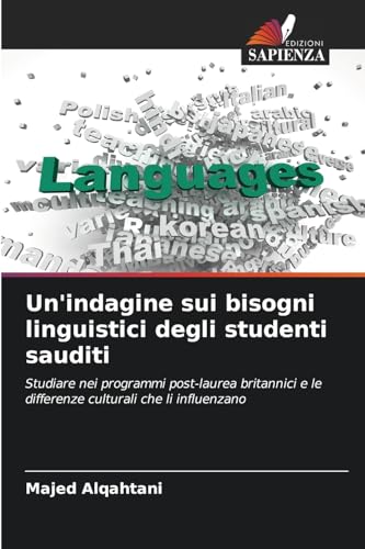 Un'indagine sui bisogni linguistici degli studenti sauditi: Studiare nei programmi post-laurea britannici e le differenze culturali che li influenzano von Edizioni Sapienza