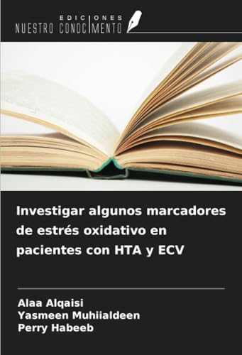 Investigar algunos marcadores de estrés oxidativo en pacientes con HTA y ECV von Ediciones Nuestro Conocimiento