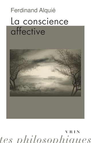 La Conscience Affective (Bibliothèque des Textes Philosophiques – Poche) von Librarie Philosophique J. Vrin