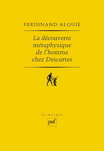 La découverte métaphysique de l'homme chez Descartes von PUF