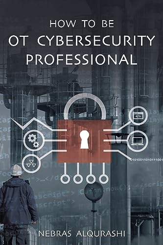 How to Be OT Cybersecurity Professional How to Be OT Cybersecurity Professional von Austin Macauley