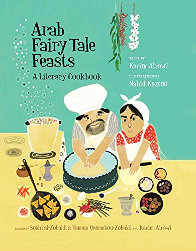 Arab Fairy Tale Feasts: A Literary Cookbook von Crocodile Books