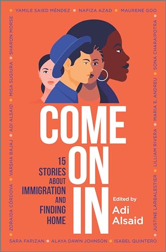 Come On In: 15 Stories about Immigration and Finding Home von Inkyard Press