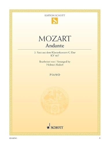 Andante: 2. Satz aus dem Klavierkonzert C-Dur. KV 467. Klavier.: 2nd movement from the piano concerto C major. K 467. piano. (Edition Schott Einzelausgabe)