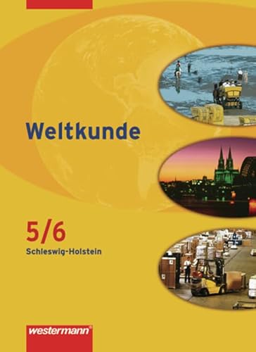 Weltkunde - Gesellschaftslehre für Gemeinschaftsschulen in Schleswig-Holstein - Ausgabe 2008: Schülerband 5 / 6 von Westermann