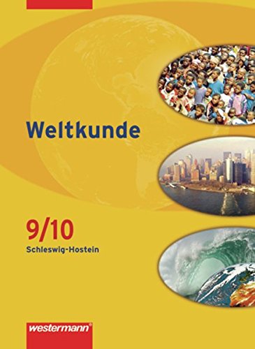 Weltkunde - Gesellschaftslehre für Gemeinschaftsschulen in Schleswig-Holstein - Ausgabe 2008: Schülerband 9 / 10