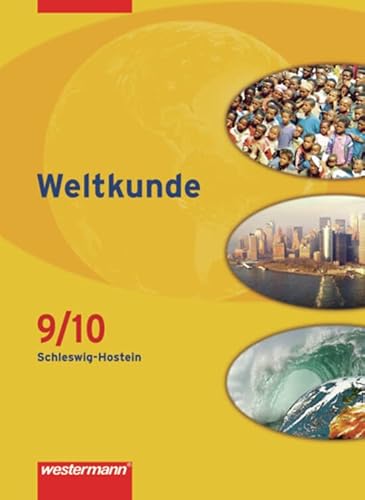 Weltkunde - Gesellschaftslehre für Gemeinschaftsschulen in Schleswig-Holstein - Ausgabe 2008: Schülerband 9 / 10 Weltkunde - Gesellschaftslehre für Gemeinschaftsschulen in Schleswig-Holstein - Ausgabe 2008: Schülerband 9 / 10