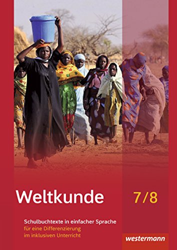Weltkunde für Gemeinschaftsschulen in Schleswig-Holstein - Ausgabe 2016: Schulbuchtexte in einfacher Sprache 7/8 mit CD-ROM für eine Differenzierung ... in Schleswig-Holstein - Ausgabe 2016)