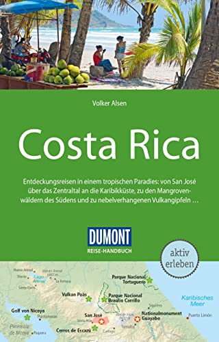 DuMont Reise-Handbuch Reiseführer Costa Rica: mit Extra-Reisekarte DuMont Reise-Handbuch Reiseführer Costa Rica: mit Extra-Reisekarte
