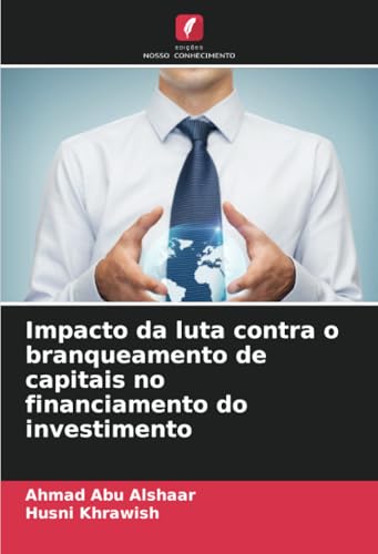 Impacto da luta contra o branqueamento de capitais no financiamento do investimento von Edições Nosso Conhecimento