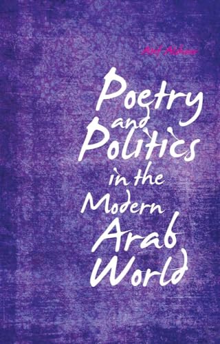 Poetry and Politics in the Modern Arab World von C Hurst & Co Publishers Ltd