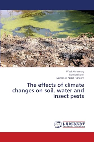 The effects of climate changes on soil, water and insect pests: DE von LAP LAMBERT Academic Publishing