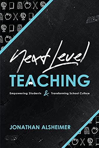 Next-Level Teaching: Empowering Students and Transforming School Culture von Dave Burgess Consulting