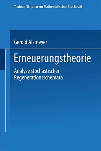 Erneuerungstheorie: Analyse Stochastischer Regenerationsschemata (Teubner Skripten Zur Mathematischen Stochastik) (German Edition) von Vieweg+Teubner Verlag
