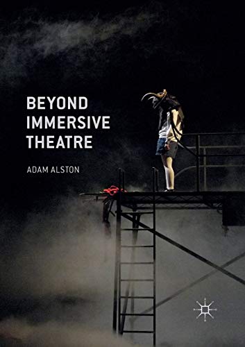 Beyond Immersive Theatre: Aesthetics, Politics and Productive Participation von MACMILLAN