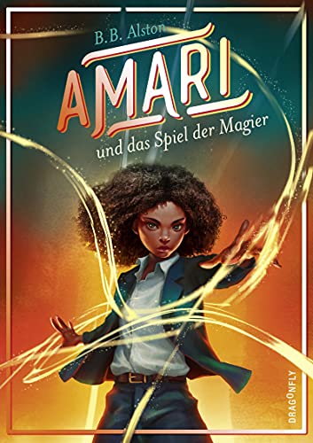 Amari und das Spiel der Magier: Die magische Fortsetzung des New York Times-Bestsellers »Amari und die Nachtbrüder« von HarperCollins