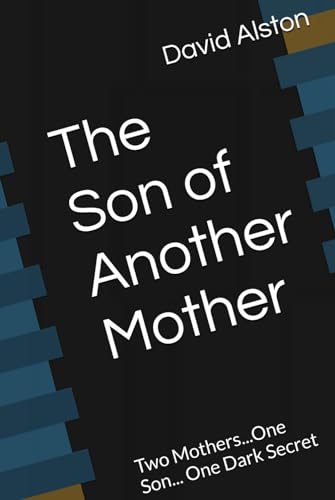 The Son of Another Mother: Two Mothers...One Son... One Dark Secret von Independently published