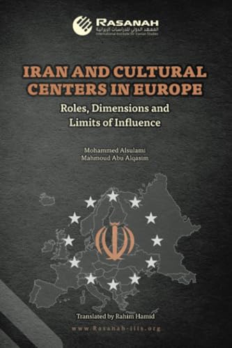 Iran and Cultural Centers in Europe: Roles, Dimensions and Limits of Influence Iran and Cultural Centers in Europe: Roles, Dimensions and Limits of Influence von Partridge Publishing Singapore