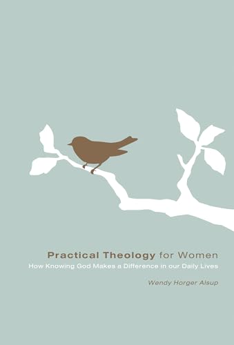 Practical Theology for Women: How Knowing God Makes a Difference in Our Daily Lives (Re: Lit Books)