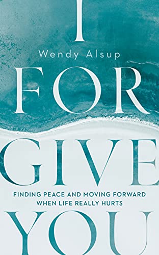 I Forgive You: Finding Peace and Moving Forward When Life Really Hurts von The Good Book Company