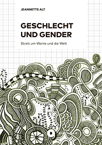 Geschlecht und Gender: Streit um Worte und Welt