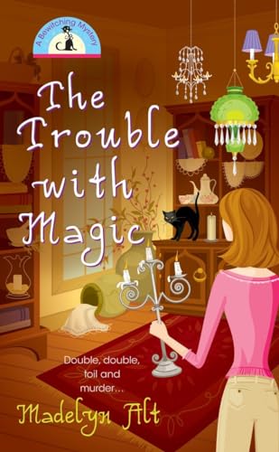 The Trouble with Magic (A Bewitching Mystery, Band 1)