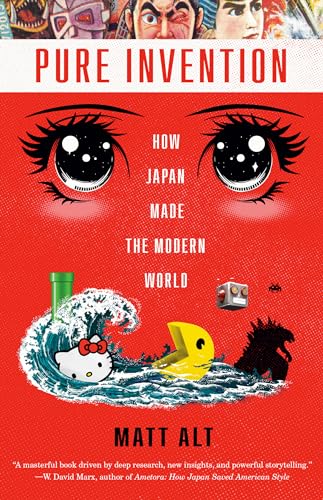Pure Invention: How Japan Made the Modern World
