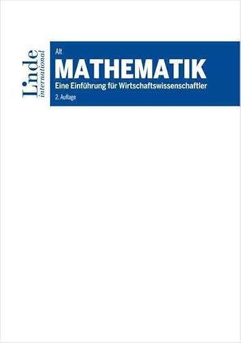 Mathematik: Eine Einführung für Wirtschaftswissenschaftler (Linde Lehrbuch) von Linde Fachbuch