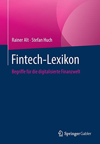 Fintech-Lexikon: Begriffe für die digitalisierte Finanzwelt von Springer