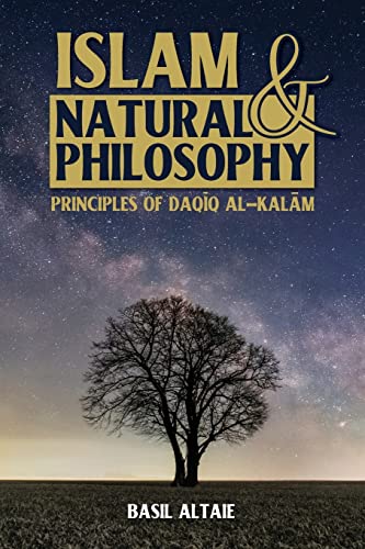 Islam and Natural Philosophy: Principles of Daq¿q al-Kal¿m von Beacon Books