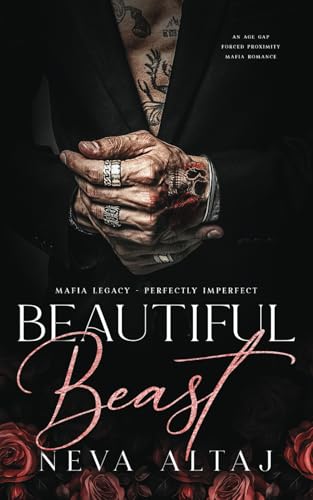 Beautiful Beast: An Age Gap Forced Proximity Mafia Romance (Mafia Legacy - Perfectly Imperfect, Band 1)