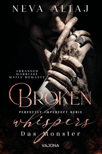 Broken Whispers - Das Monster (Perfectly Imperfect Serie 2): MAFIA ROMANCE von VAJONA Verlag