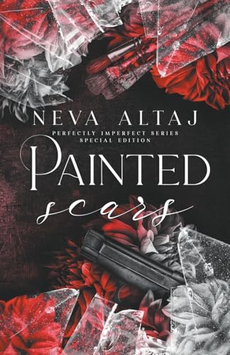 Painted Scars (Special Edition Print) (Special Discrete Edition - Perfectly Imperfect, Band 1) von Neva Altaj