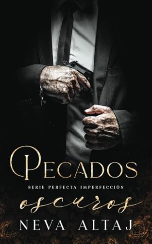 Pecados Oscuros: Mafia Romance (Perfectly Imperfect Mafia - En Español, Band 9) von Neva Altaj