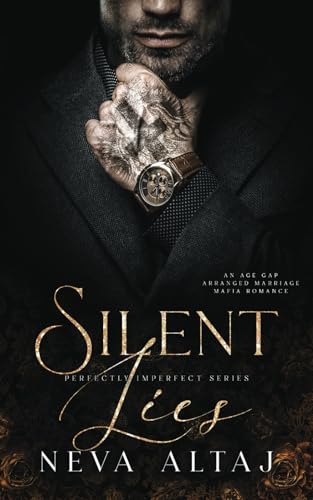 Silent Lies: An Age Gap Arranged Marriage Mafia Romance (Perfectly Imperfect, Band 8)