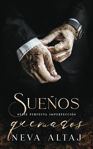 Sueños Quemados: Mafia Romance (Perfectly Imperfect Mafia - En Español, Band 7) von Neva Altaj