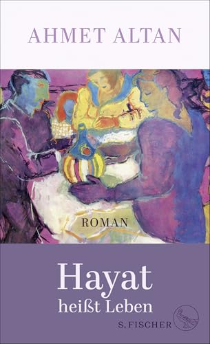 Hayat heißt Leben: Roman