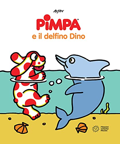 La Pimpa books: Pimpa e il delfino Dino (Pimpa racconta) von Franco Cosimo Panini Editore
