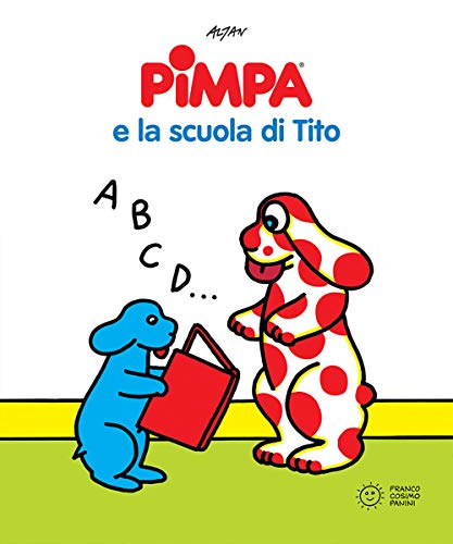 La Pimpa books: Pimpa e la scuola di Tito (Pimpa racconta)
