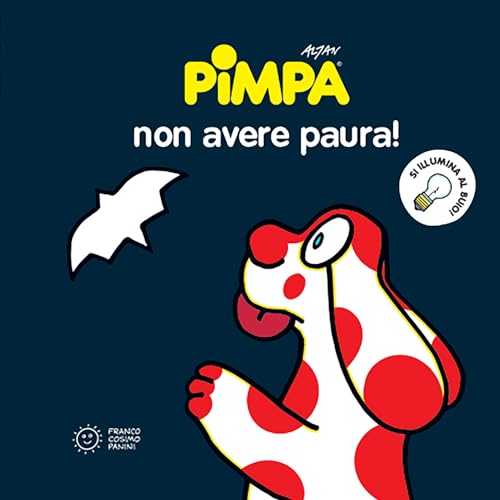 La Pimpa books: Pimpa non avere paura! (Emozioni a colori)